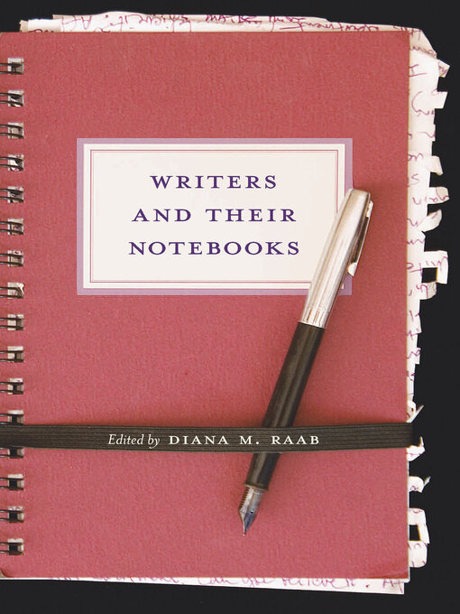 Title details for Writers and Their Notebooks by Diana M. Raab - Available